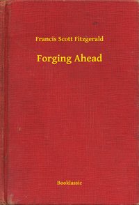 Forging Ahead - Francis Scott Fitzgerald - ebook