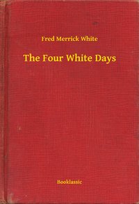 The Four White Days - Fred Merrick White - ebook