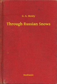 Through Russian Snows - G. A. Henty - ebook