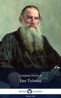 Delphi Complete Works of Leo Tolstoy (Illustrated) - Leo Tolstoy - ebook