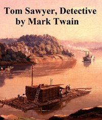Tom Sawyer Detective - Mark Twain - ebook