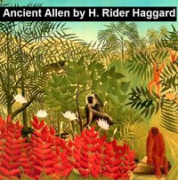 Ancient Allen - H. Rider Haggard - ebook