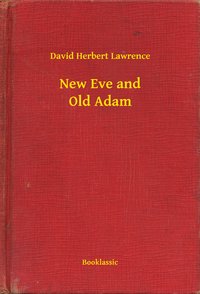 New Eve and Old Adam - David Herbert Lawrence - ebook