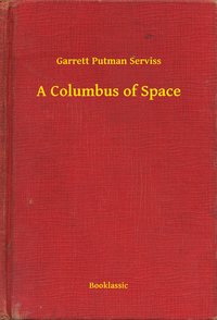A Columbus of Space - Garrett Putman Serviss - ebook