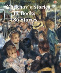 Chekhov's Stories 12 books 186 stories - Anton Chekhov - ebook