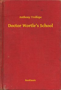 Doctor Wortle's School - Anthony Trollope - ebook