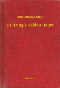 Kai Lung's Golden Hours - Ernest Bramah Smith - ebook