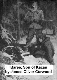 Baree, Son of Kazan - James Oliver Curwood - ebook