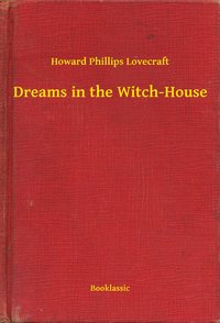 Dreams in the Witch-House - Howard Phillips Lovecraft - ebook