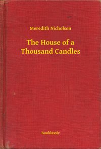 The House of a Thousand Candles - Meredith Nicholson - ebook