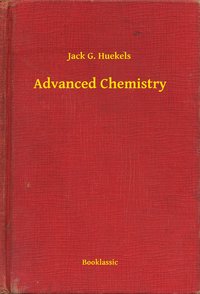 Advanced Chemistry - Jack G. Huekels - ebook