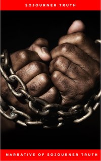 Narrative of Sojourner Truth: A Northern Slave - Sojourner Truth - ebook