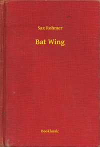 Bat Wing - Sax Rohmer - ebook
