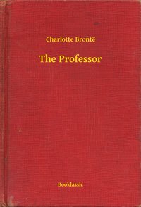 The Professor - Charlotte Brontë - ebook