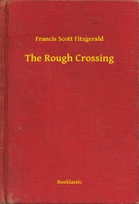 The Rough Crossing - Francis Scott Fitzgerald - ebook