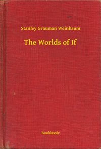 The Worlds of If - Stanley Grauman Weinbaum - ebook