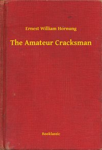 The Amateur Cracksman - Ernest William Hornung - ebook