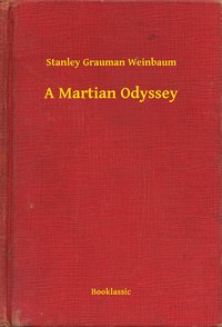 A Martian Odyssey - Stanley Grauman Weinbaum - ebook