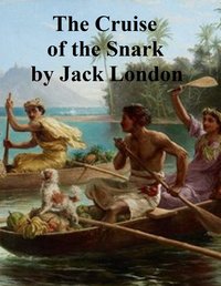 Cruise of the Snark - Jack London - ebook