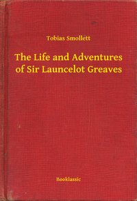 The Life and Adventures of Sir Launcelot Greaves - Tobias Smollett - ebook