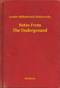 Notes From The Underground - Fyodor Mikhailovich Dostoyevsky - ebook