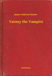 Varney the Vampire - James Malcom Rymer - ebook