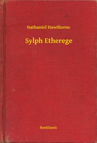 Sylph Etherege - Nathaniel Hawthorne - ebook