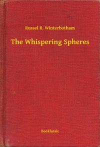 The Whispering Spheres - Russel R. Winterbotham - ebook