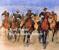 The Trail Horde - Charles Alden Seltzer - ebook