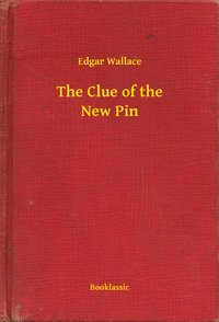 The Clue of the New Pin - Edgar Wallace - ebook