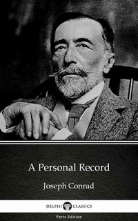 A Personal Record by Joseph Conrad (Illustrated) - Joseph Conrad - ebook
