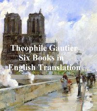 Six Books in English Translation - Theophile Gautier - ebook