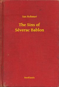 The Sins of Séverac Bablon - Sax Rohmer - ebook