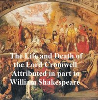 The Life and Death of Lord Cromwell
