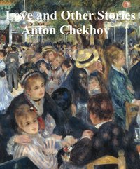 Love and Other Stories - Anton Chekhov - ebook