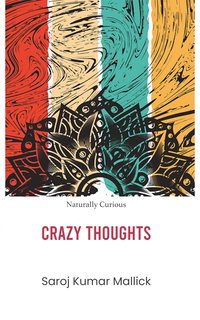 Crazy Thoughts - Saroj Kumar Mallick - ebook