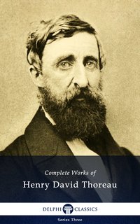 Delphi Complete Works of Henry David Thoreau (Illustrated) - Henry David Thoreau - ebook