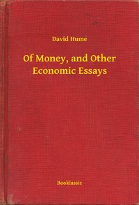 Of Money, and Other Economic Essays