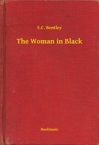 The Woman in Black - E.C. Bentley - ebook