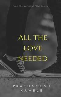 All The Love Needed - Prathamesh Kamble - ebook
