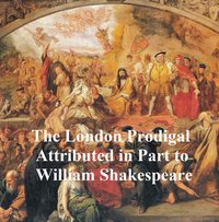The London Prodigal, Shakespeare Apocrypha - William Shakespeare - ebook