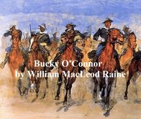 Bucky O'Connor, A Tale of the Unfenced Border - William MacLeod Raine - ebook