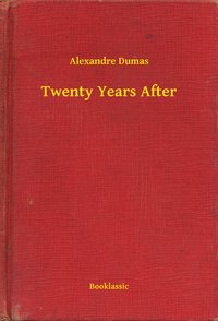 Twenty Years After - Alexandre Dumas - ebook