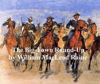 The Big-Town Round-Up - William MacLeod Raine - ebook