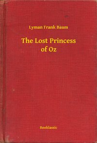 The Lost Princess of Oz - Lyman Frank Baum - ebook