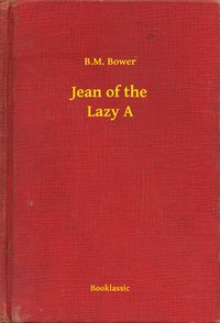 Jean of the Lazy A - B.M. Bower - ebook