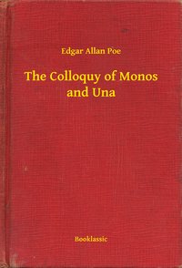 The Colloquy of Monos and Una - Edgar Allan Poe - ebook