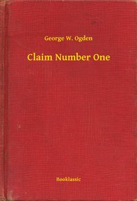 Claim Number One - George W. Ogden - ebook