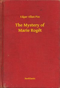 The Mystery of Marie Roget - Edgar Allan Poe - ebook