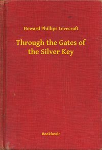 Through the Gates of the Silver Key - Howard Phillips Lovecraft - ebook